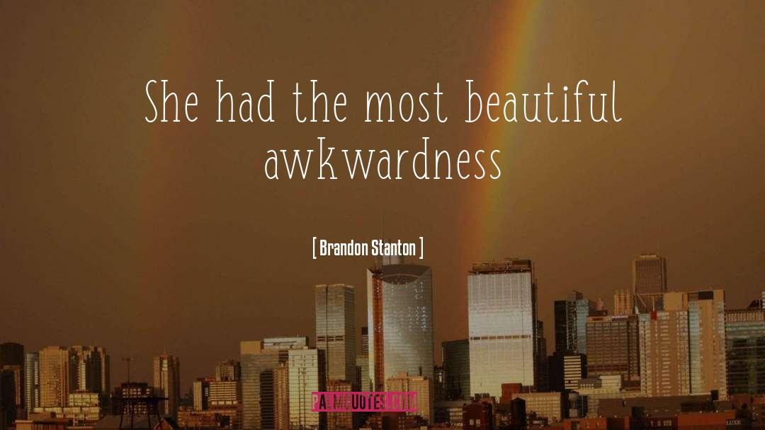 Brandon Stanton Quotes: She had the most beautiful