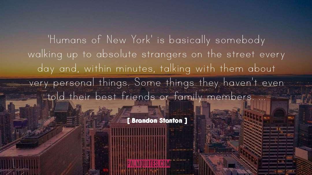 Brandon Stanton Quotes: 'Humans of New York' is