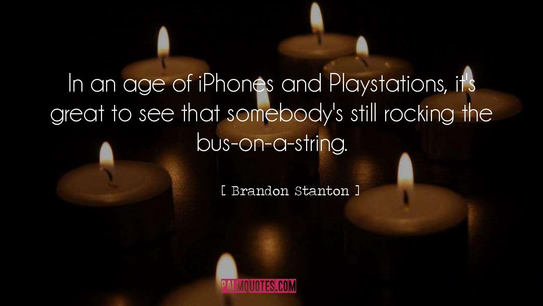 Brandon Stanton Quotes: In an age of iPhones