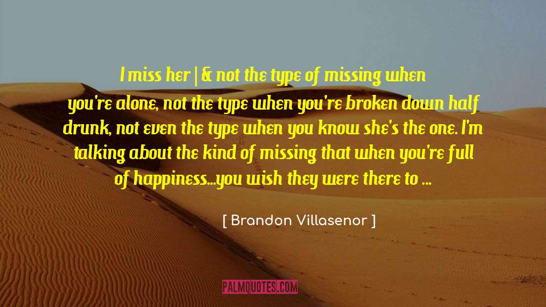 Brandon Villasenor Quotes: I miss her | &