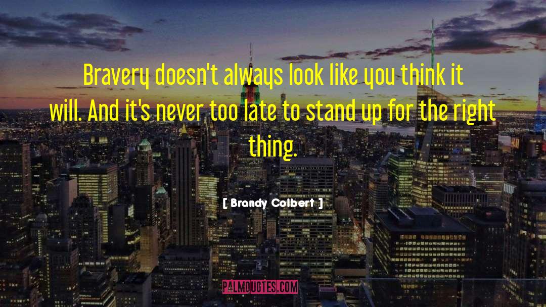 Brandy Colbert Quotes: Bravery doesn't always look like