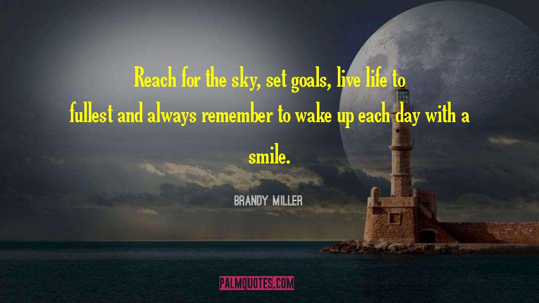 Brandy Miller Quotes: Reach for the sky, set