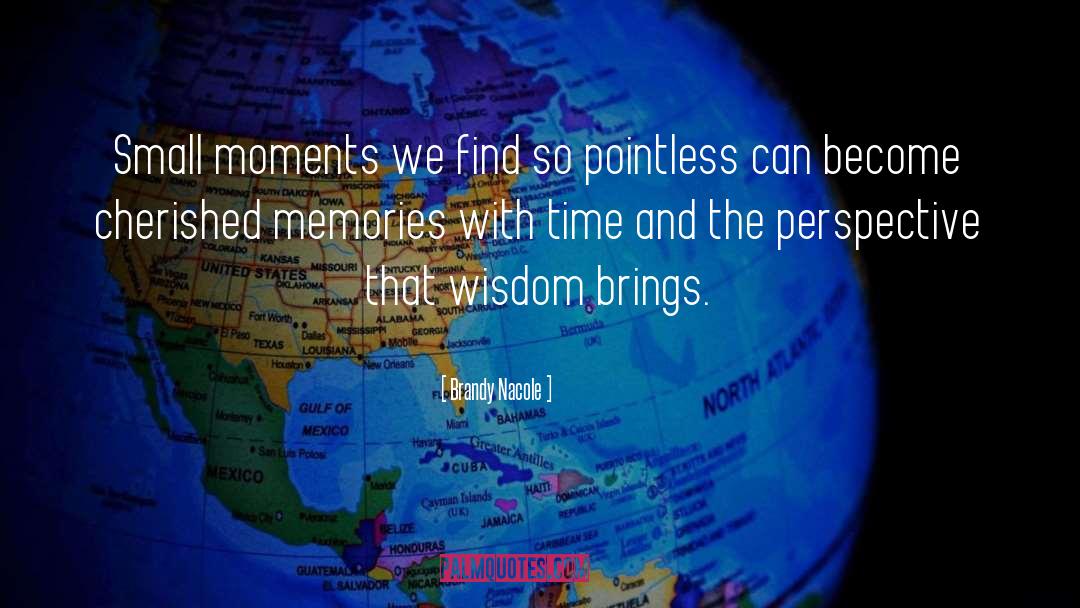 Brandy Nacole Quotes: Small moments we find so