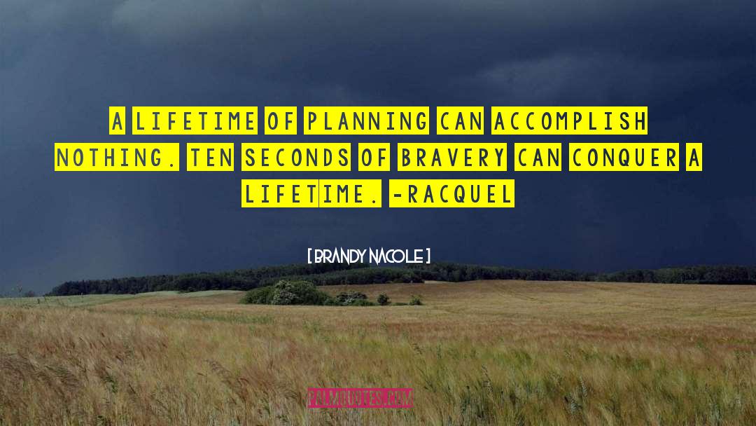 Brandy Nacole Quotes: A lifetime of planning can