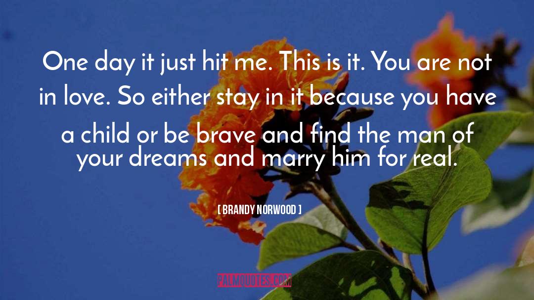 Brandy Norwood Quotes: One day it just hit