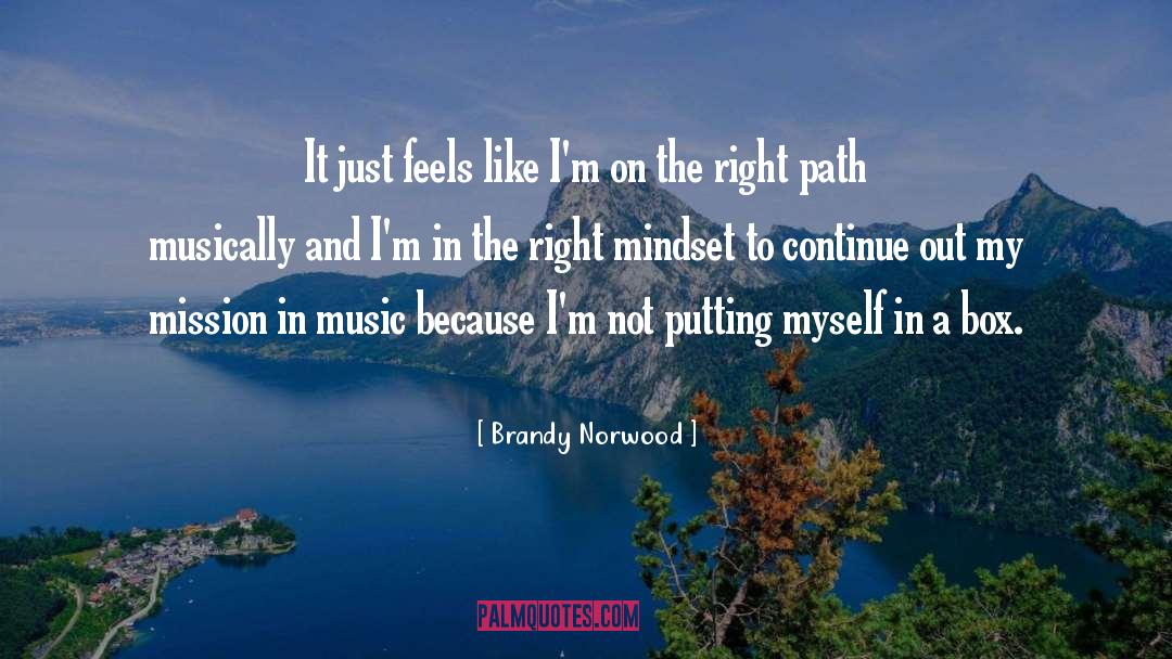 Brandy Norwood Quotes: It just feels like I'm