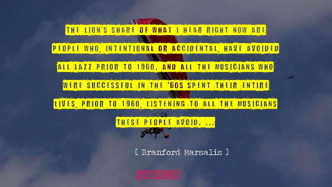 Branford Marsalis Quotes: The lion's share of what