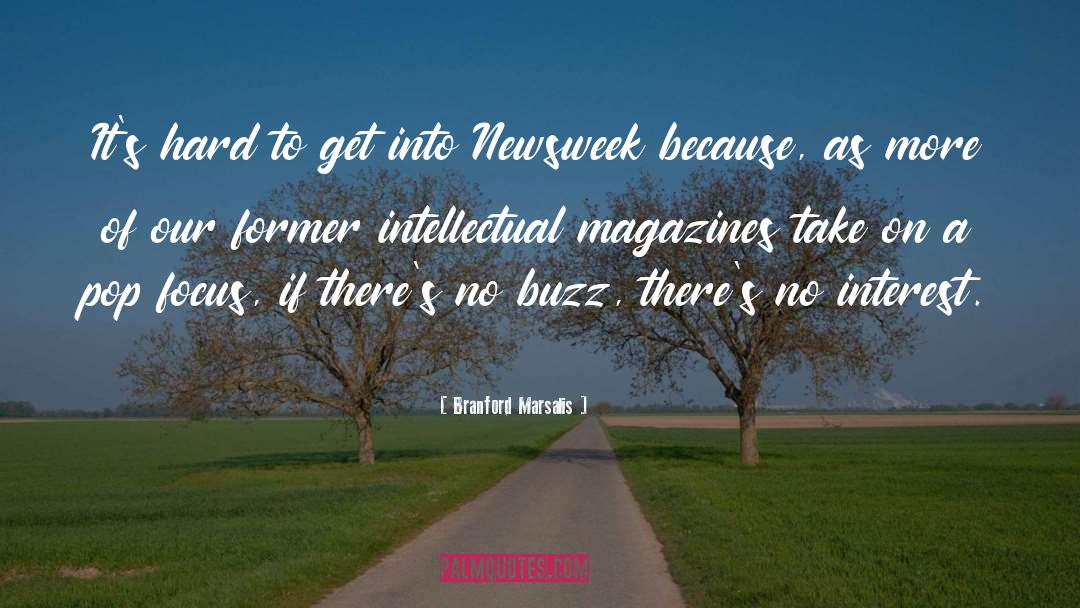 Branford Marsalis Quotes: It's hard to get into