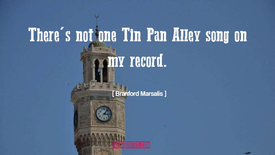Branford Marsalis Quotes: There's not one Tin Pan