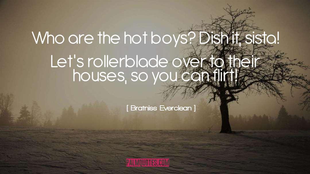 Bratniss Everclean Quotes: Who are the hot boys?