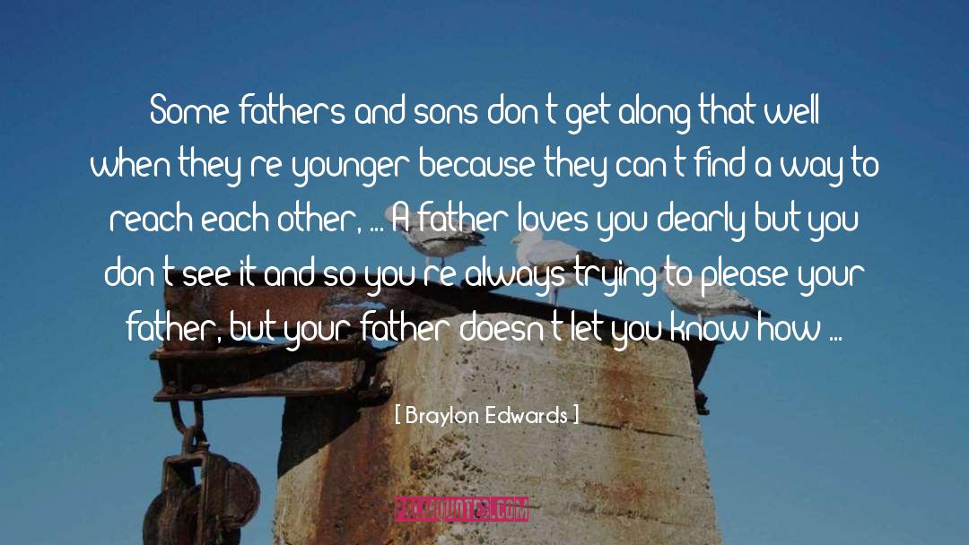 Braylon Edwards Quotes: Some fathers and sons don't