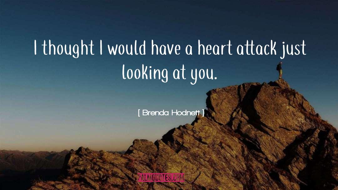 Brenda Hodnett Quotes: I thought I would have