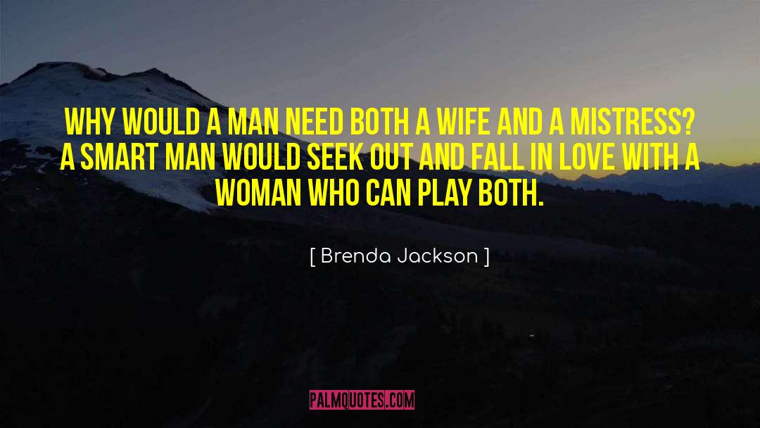 Brenda Jackson Quotes: Why would a man need