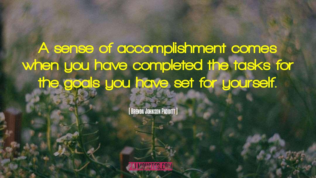 Brenda Johnson Padgitt Quotes: A sense of accomplishment comes