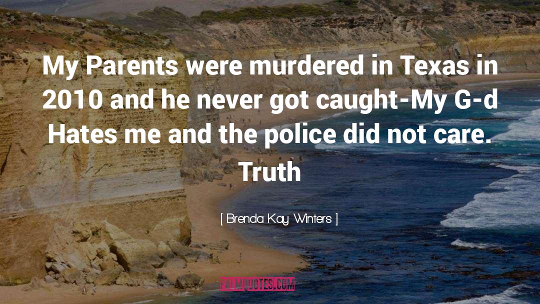 Brenda Kay Winters Quotes: My Parents were murdered in