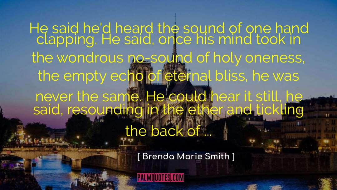Brenda Marie Smith Quotes: He said he'd heard the
