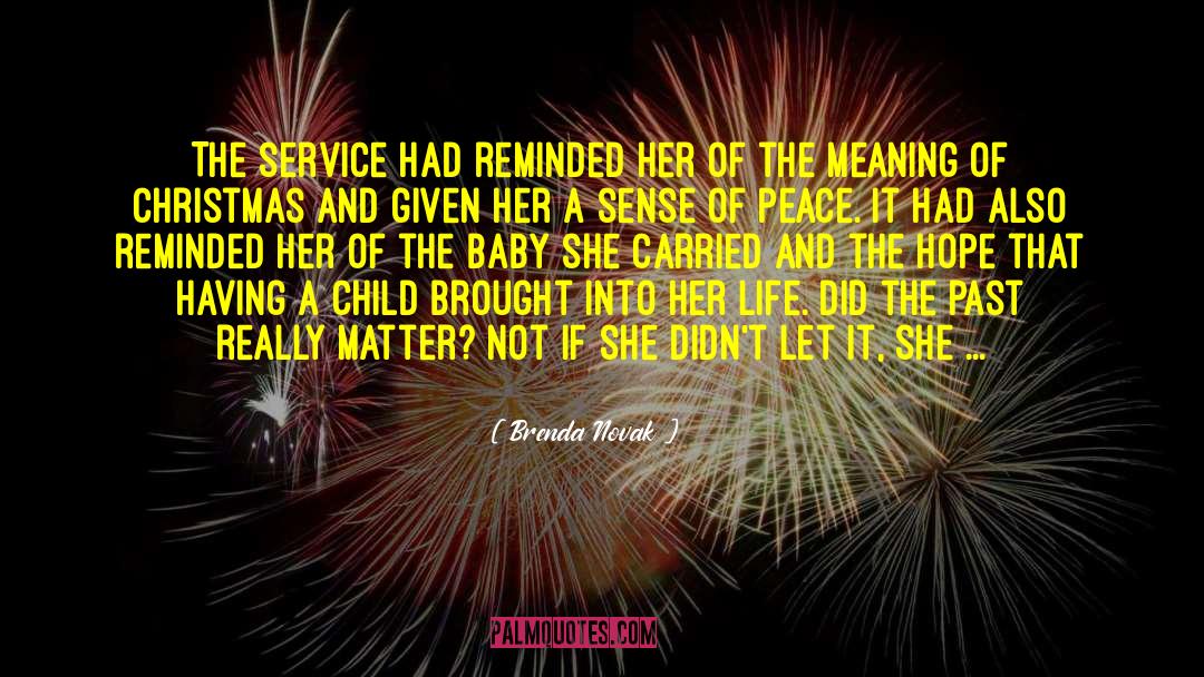 Brenda Novak Quotes: The service had reminded her