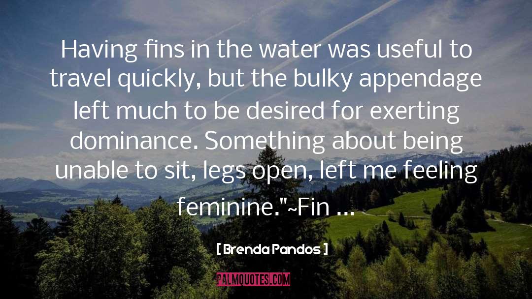 Brenda Pandos Quotes: Having fins in the water