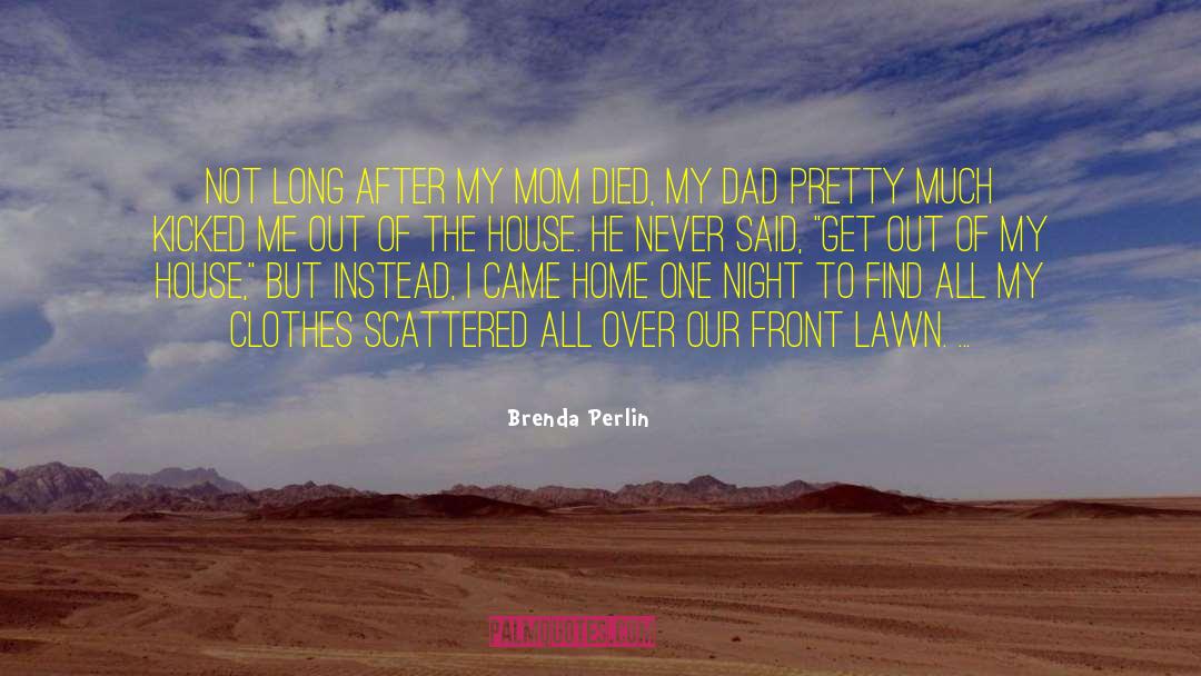 Brenda Perlin Quotes: Not long after my mom