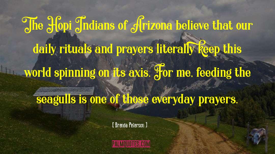 Brenda Peterson Quotes: The Hopi Indians of Arizona