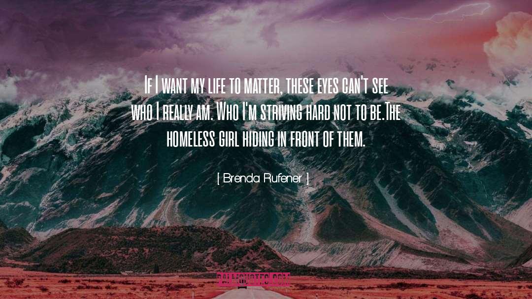 Brenda Rufener Quotes: If I want my life