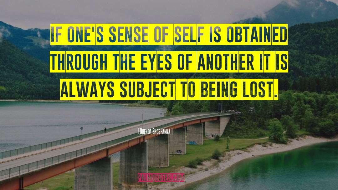 Brenda Shoshanna Quotes: If one's sense of self