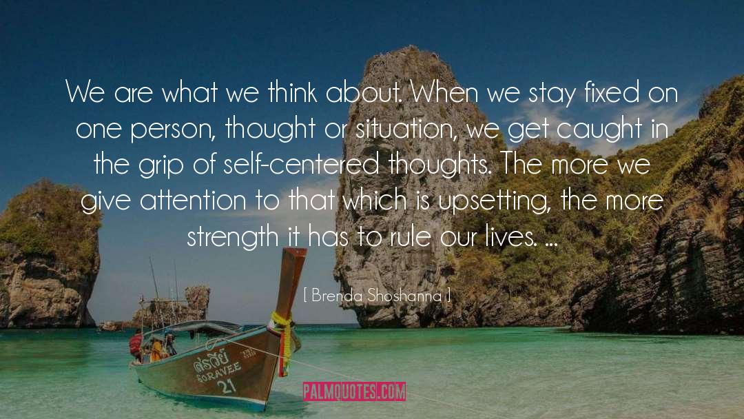 Brenda Shoshanna Quotes: We are what we think