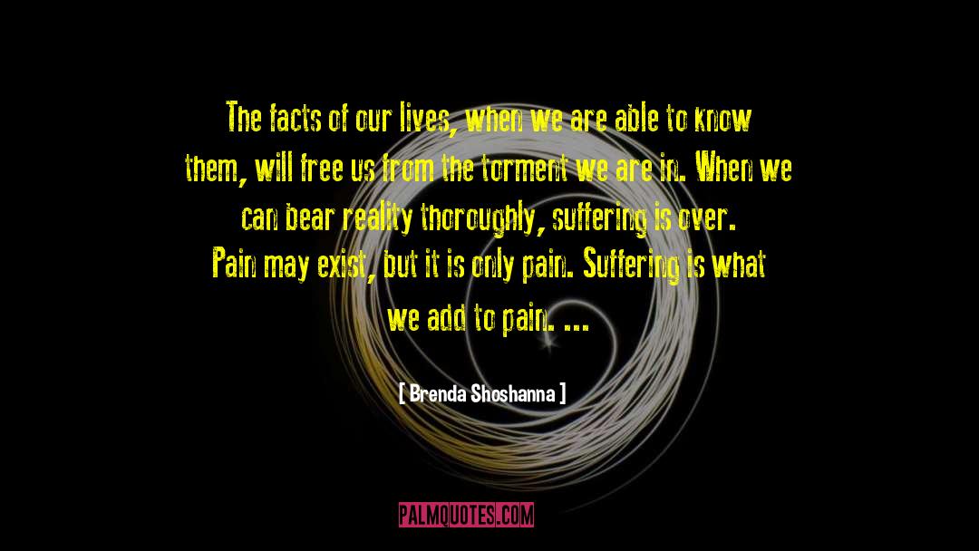 Brenda Shoshanna Quotes: The facts of our lives,