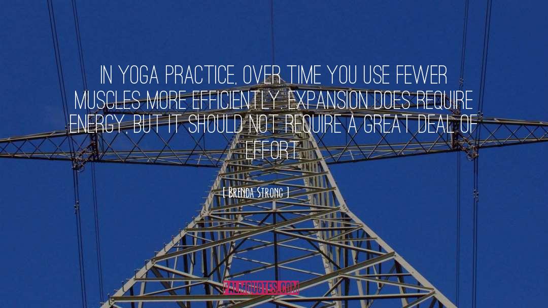 Brenda Strong Quotes: In yoga practice, over time