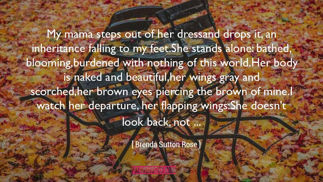 Brenda Sutton Rose Quotes: My mama steps out of