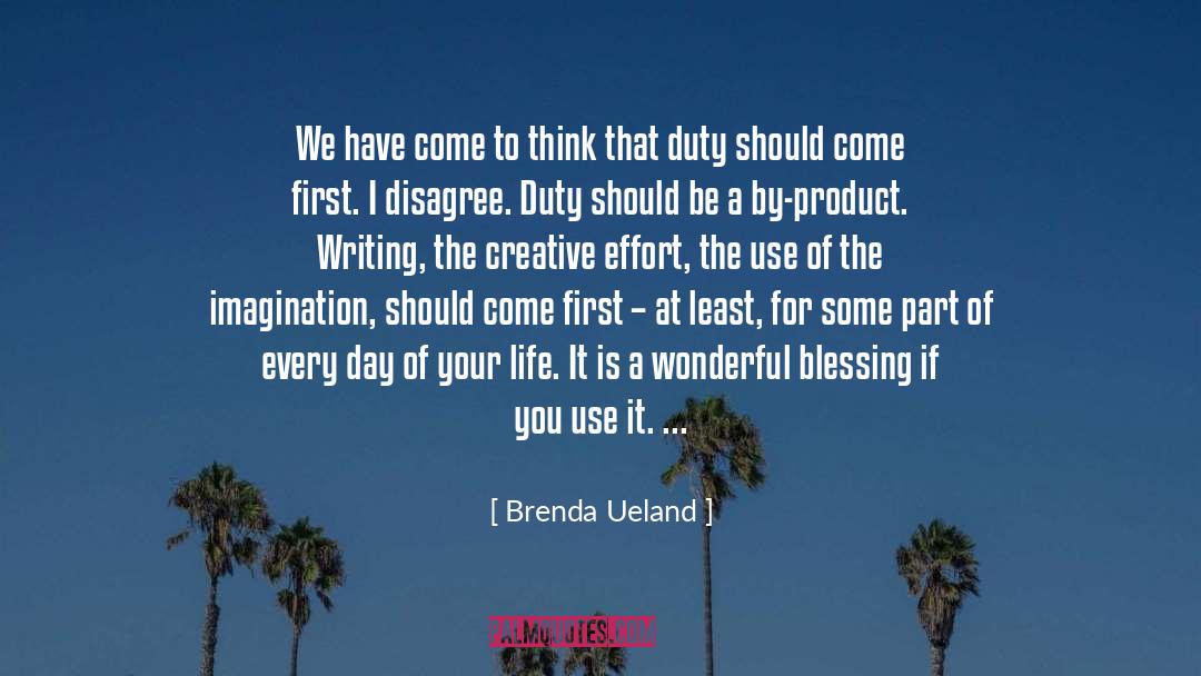 Brenda Ueland Quotes: We have come to think