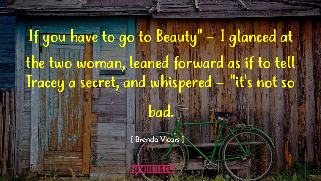 Brenda Vicars Quotes: If you have to go