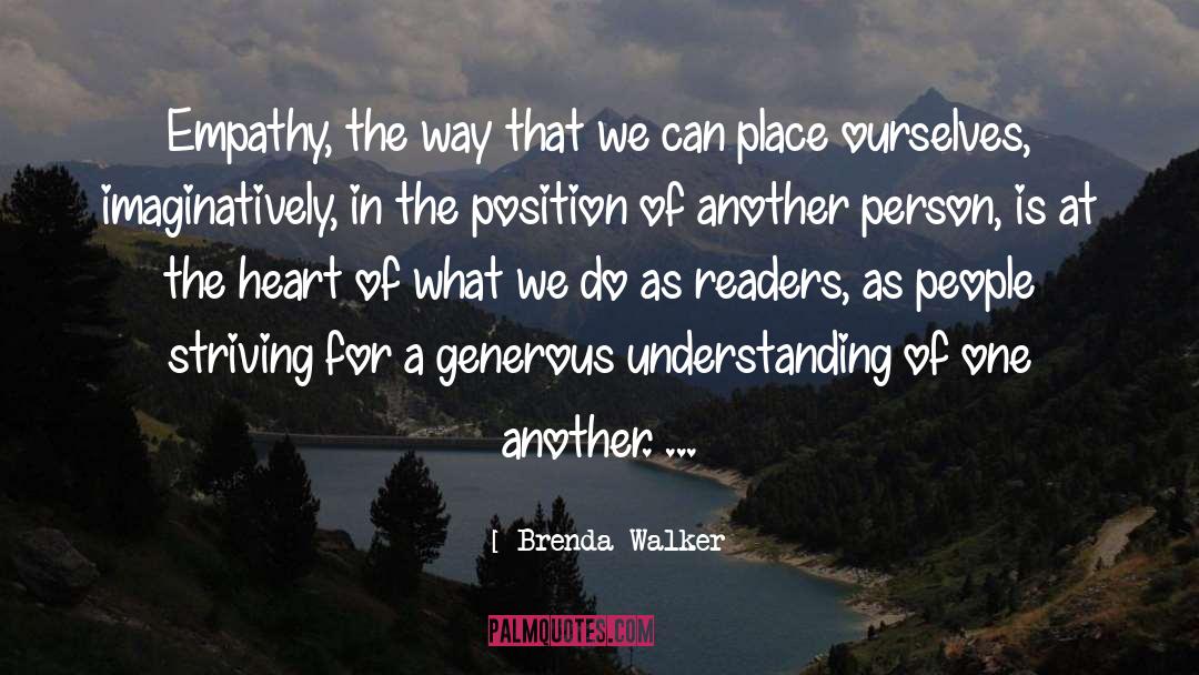 Brenda Walker Quotes: Empathy, the way that we