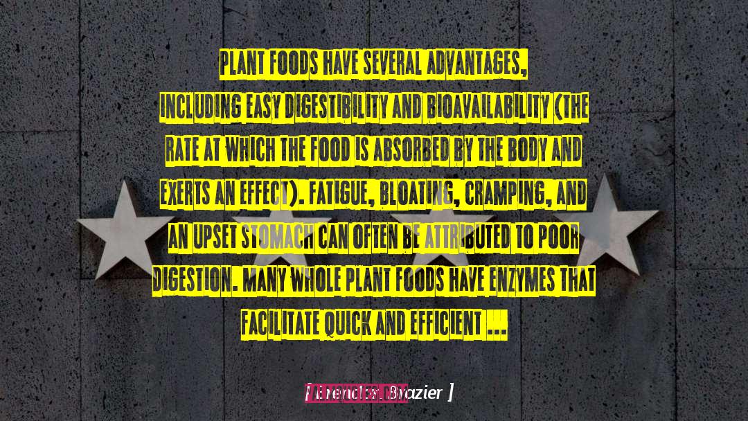 Brendan Brazier Quotes: Plant foods have several advantages,