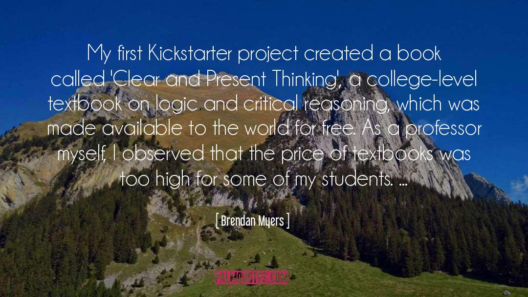 Brendan Myers Quotes: My first Kickstarter project created