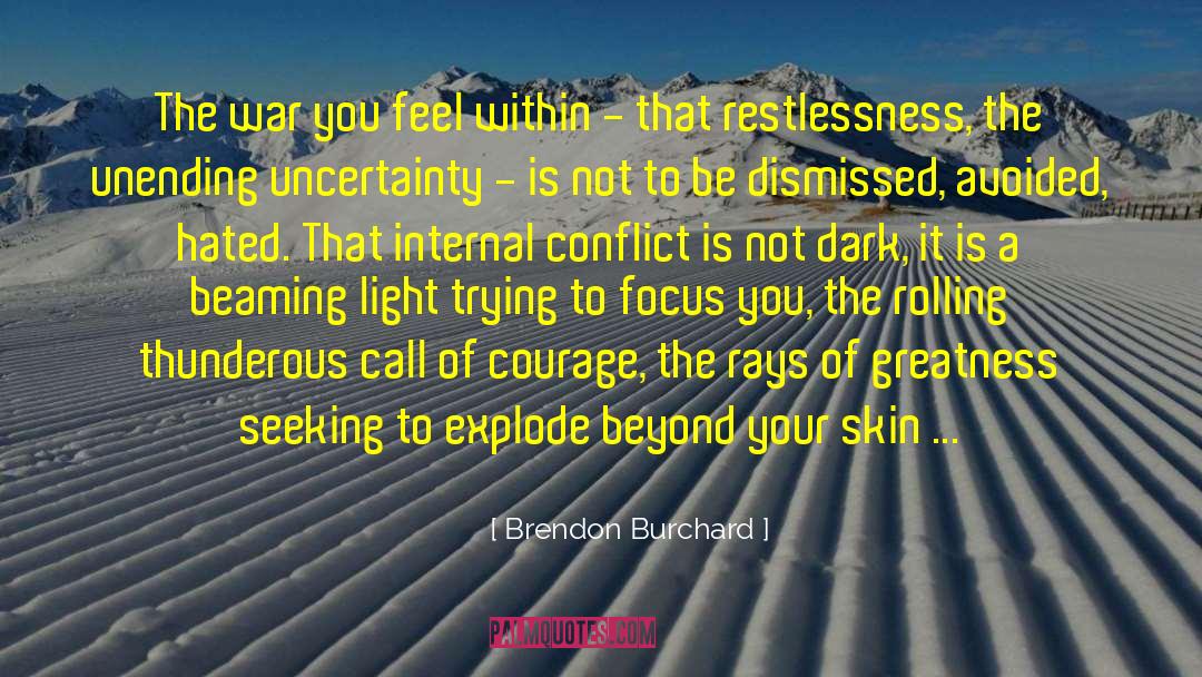 Brendon Burchard Quotes: The war you feel within
