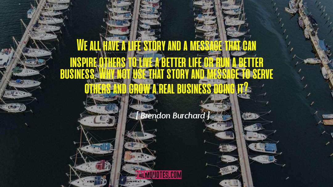 Brendon Burchard Quotes: We all have a life