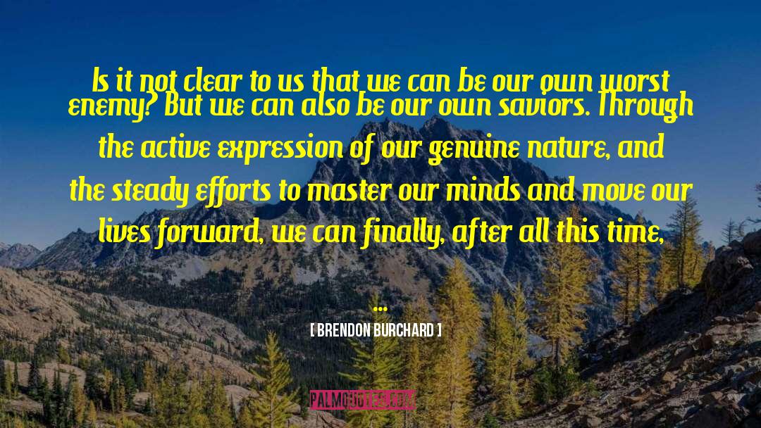 Brendon Burchard Quotes: Is it not clear to