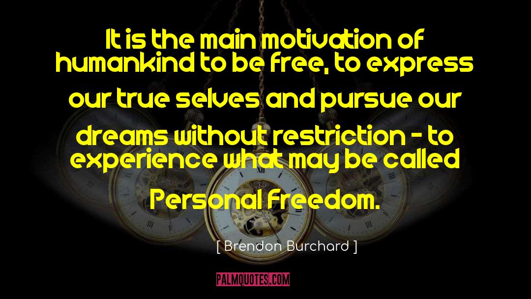 Brendon Burchard Quotes: It is the main motivation