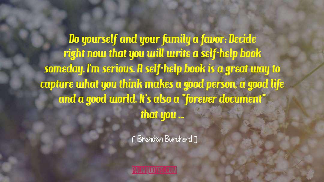 Brendon Burchard Quotes: Do yourself and your family