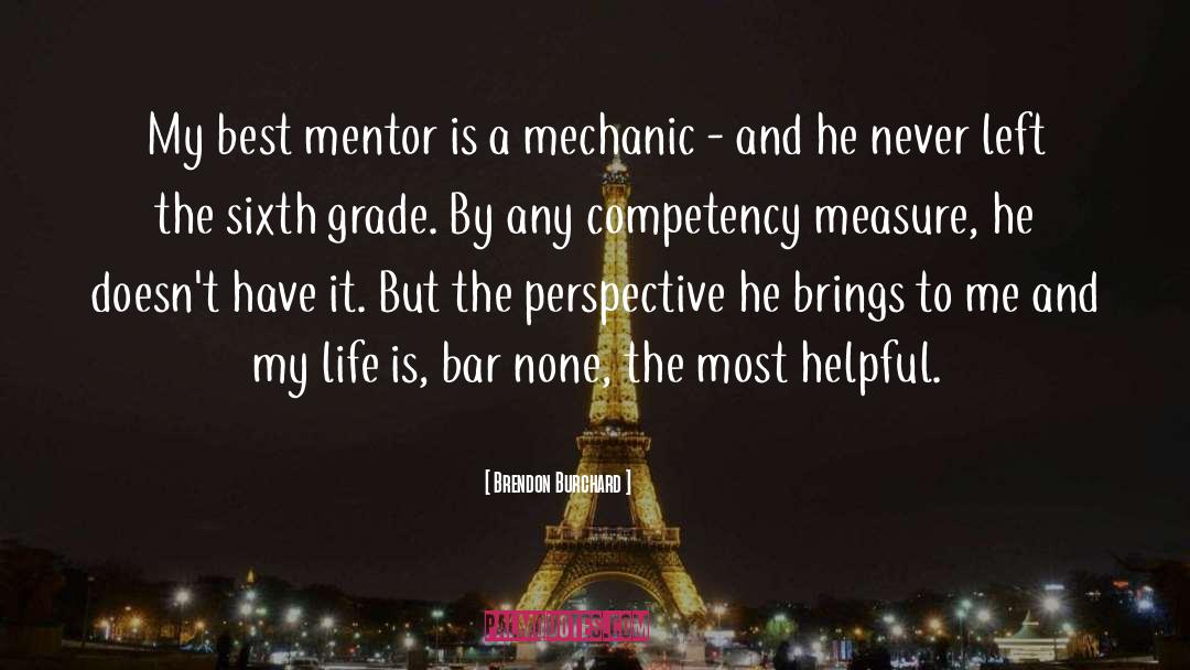 Brendon Burchard Quotes: My best mentor is a