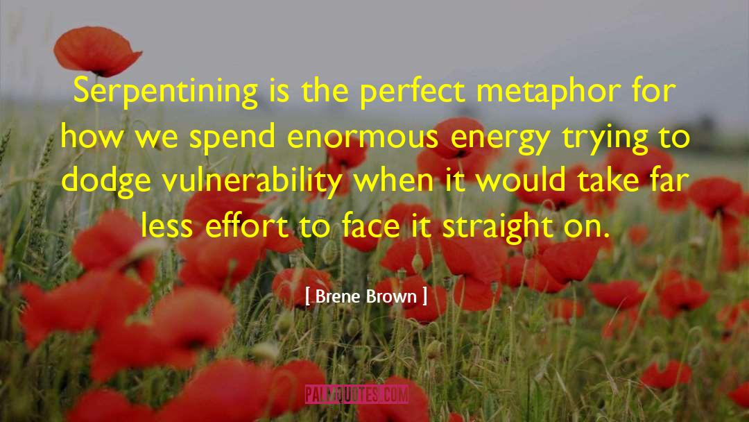 Brene Brown Quotes: Serpentining is the perfect metaphor