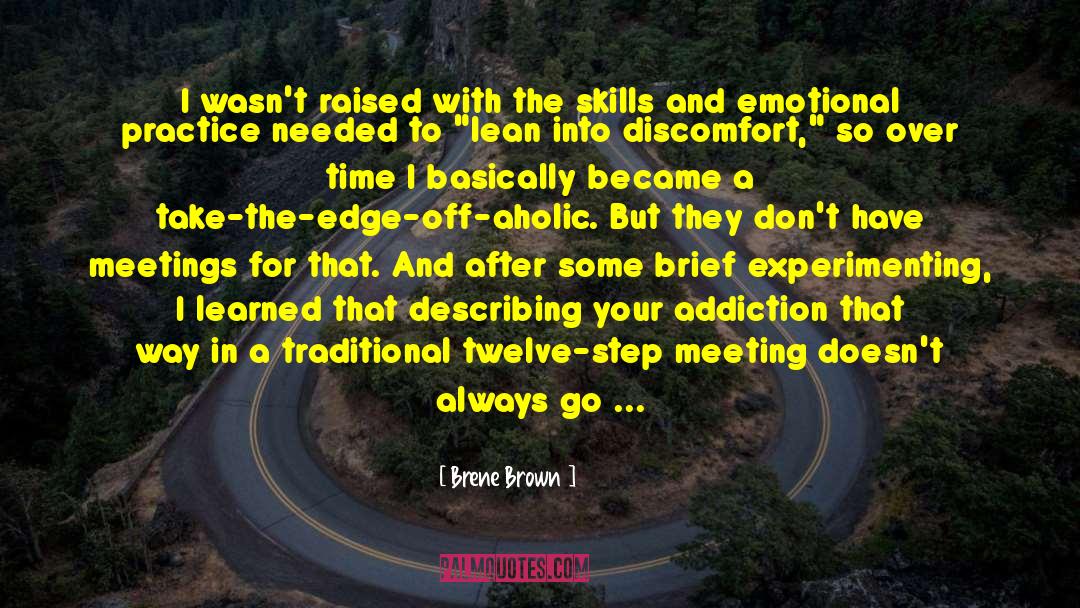 Brene Brown Quotes: I wasn't raised with the