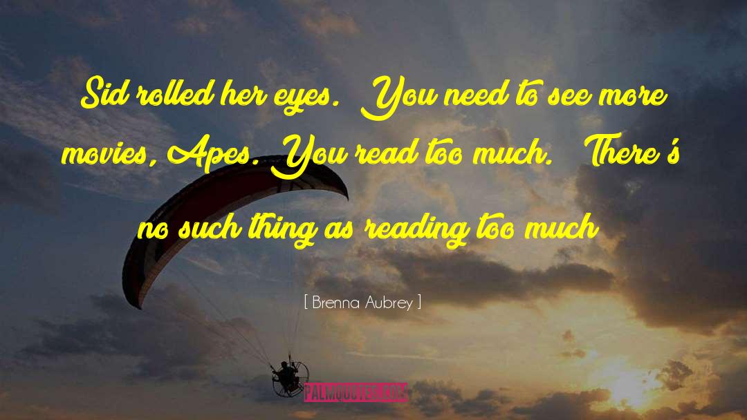 Brenna Aubrey Quotes: Sid rolled her eyes. 