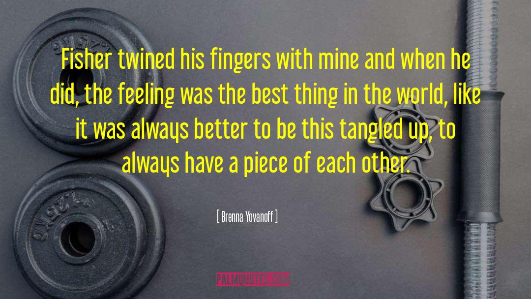 Brenna Yovanoff Quotes: Fisher twined his fingers with