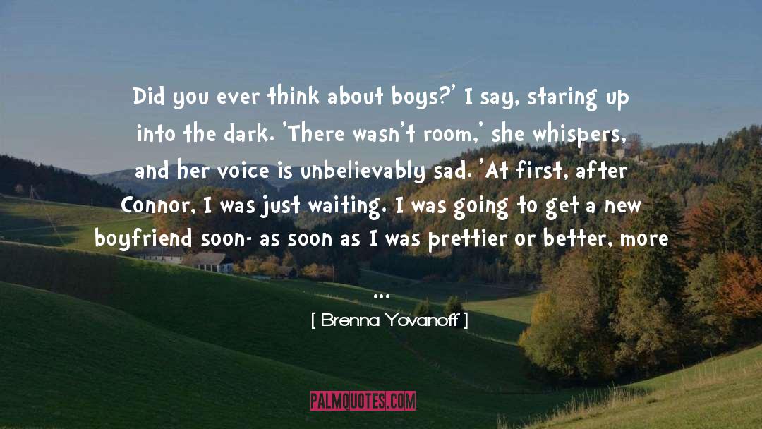 Brenna Yovanoff Quotes: Did you ever think about
