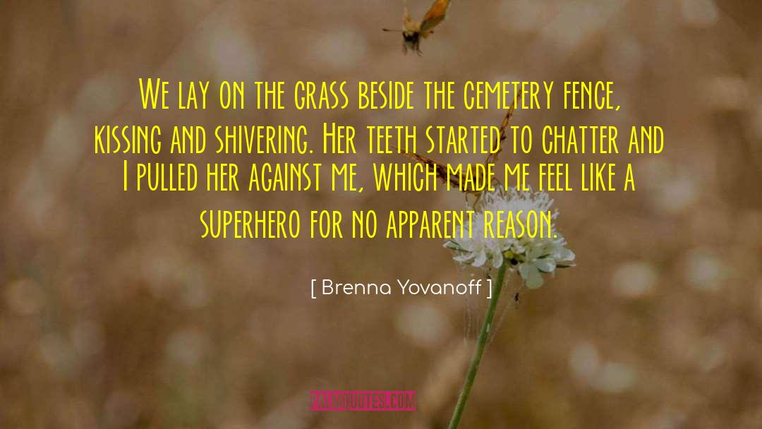 Brenna Yovanoff Quotes: We lay on the grass