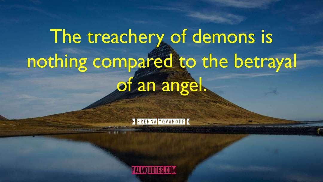 Brenna Yovanoff Quotes: The treachery of demons is