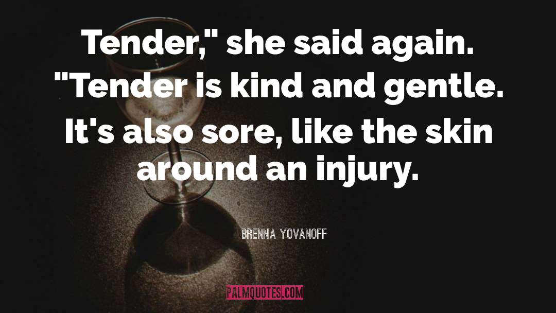 Brenna Yovanoff Quotes: Tender,