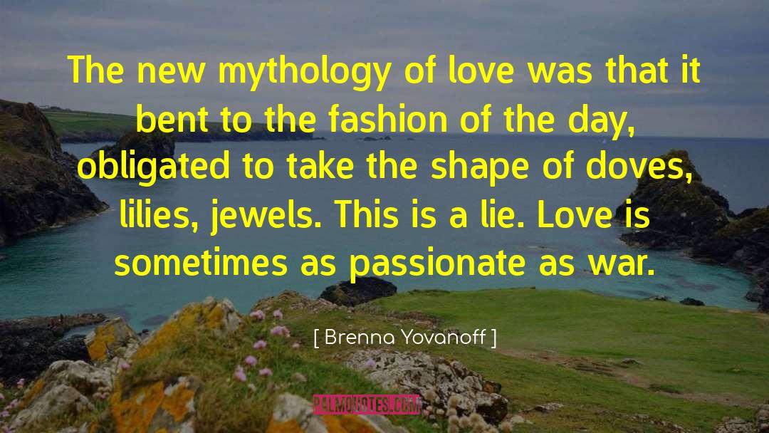 Brenna Yovanoff Quotes: The new mythology of love